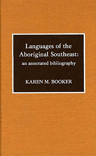 Languages of the Aboriginal Southeast: An Annotated Bibliography (Native American Bibliography Series)
