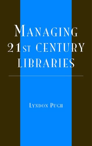 Managing 21st Century Libraries