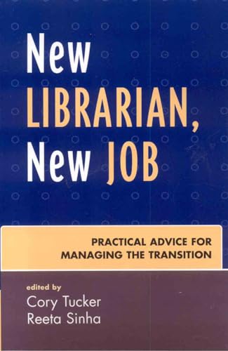 New Librarian, New Job: Practical Advice for Managing the Transition