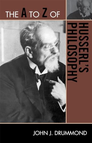 The A to Z of Husserl's Philosophy: Volume 166 (The A to Z Guide Series)