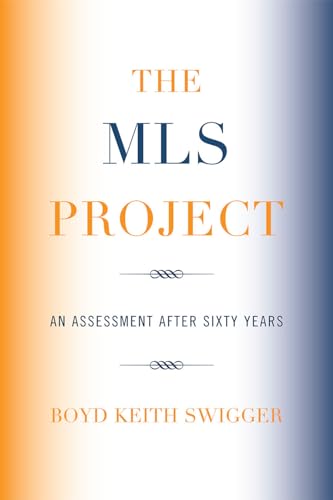 The MLS Project: An Assessment after Sixty Years