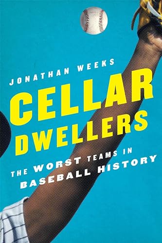 Cellar Dwellers: The Worst Teams in Baseball History