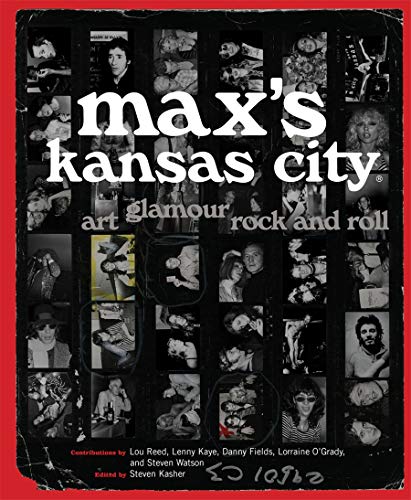 Max's Kansas City: Art, Glamour, Rock and Roll