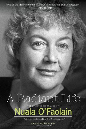 A Radiant Life: The Selected Journalism of Nuala O’Faolain