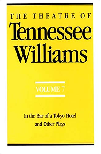 The Theatre of Tennessee Williams, Vol. 7: In the Bar of a Tokyo Hotel, and Other Plays