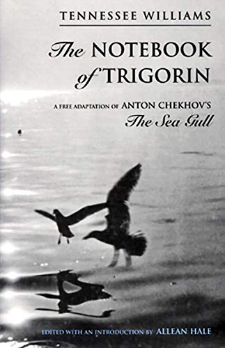 The Notebook of Trigorin: A Free Adaptation of Anton Chekhov's The Sea Gull