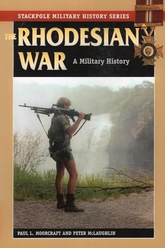 The Rhodesian War: A Military History
