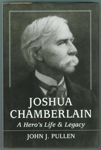 JOSHUA CHAMBERLAIN: A HEROS LICB: A Hero's Life and Legacy