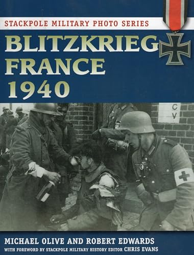 Blitzkrieg France 1940 (Stackpole Military Photo Series)