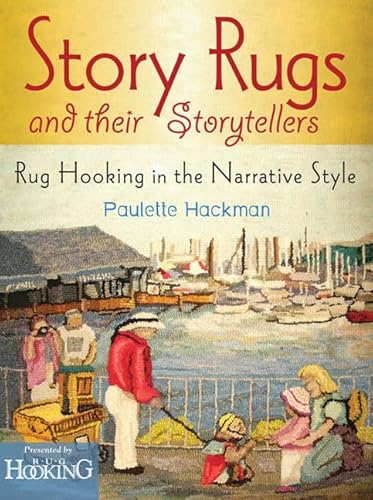 Story Rugs and Their Story Tellers: Rug Hooking in the Narrative Style