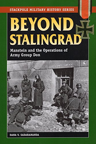 Beyond Stalingrad: Manstein and the Operations of Army Group Don (Stackpole Military History Series)