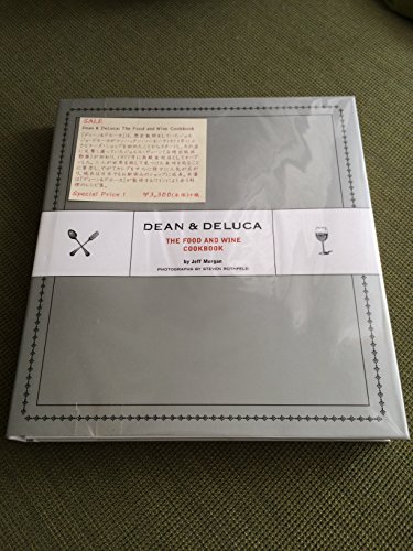 Dean & DeLuca: The Food and Wine Cookbook