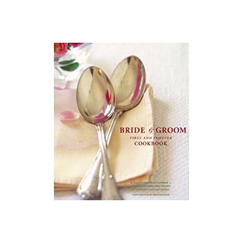 The Bride & Groom First and Forever Cookbook: First & Forever Cookbook