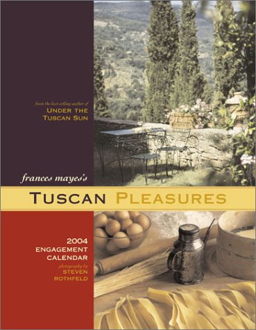 Tuscan Pleasures 2004 Calendar