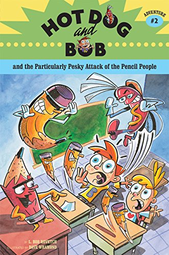 Hot Dog and Bob Adventure 2: and the Particularly Pesky Attack of the Pencil People (Adventure #2)