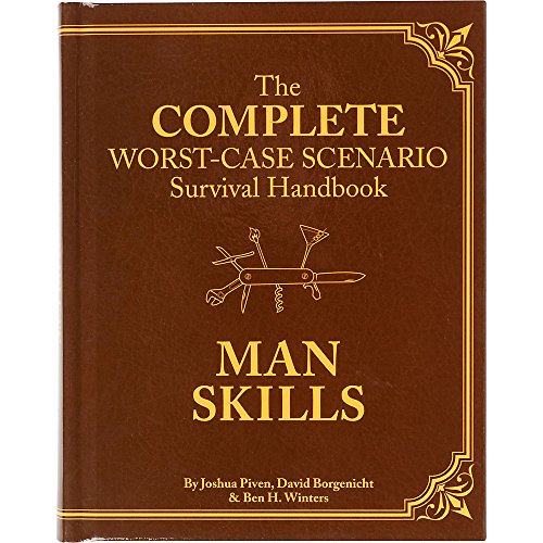 The Worst-Case Scenario Survival Handbook: Man Skills: (Survival Guide for Men, Book Gifts for Men, Cool Gifts for Men)