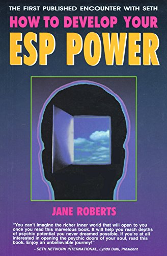 How to Develop Your E.S.P. Power: First Published Encounter with Seth