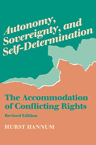 Autonomy, Sovereignty, and Self-Determination: The Accommodation of Conflicting Rights (Procedural Aspects of International Law)