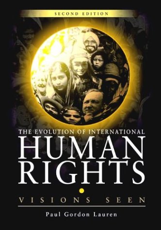 The Evolution of International Human Rights: Visions Seen (Pennsylvania Studies in Human Rights)