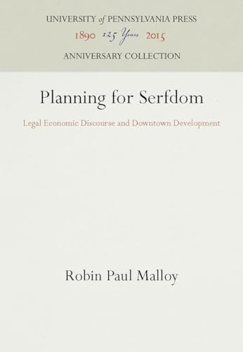 Planning for Serfdom: Legal Economic Discourse and Downtown Development