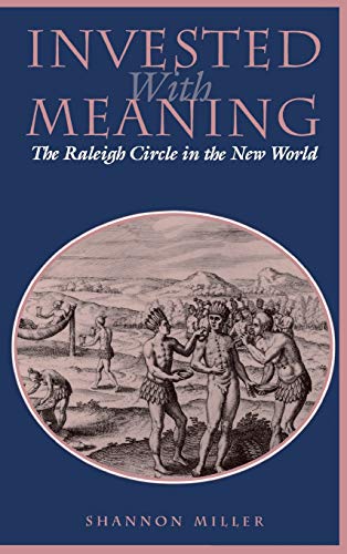 Invested with Meaning: The Raleigh Circle in the New World (New Cultural Studies Series)