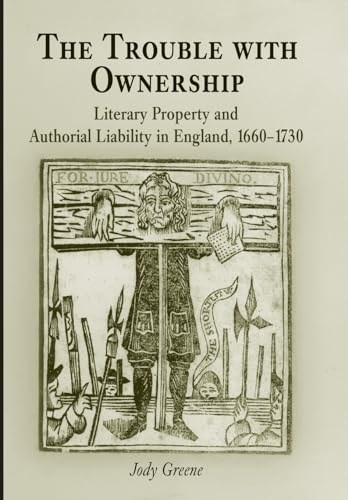 The Trouble with Ownership: Literary Property and Authorial Liability in England, 166-173 (Material Texts)