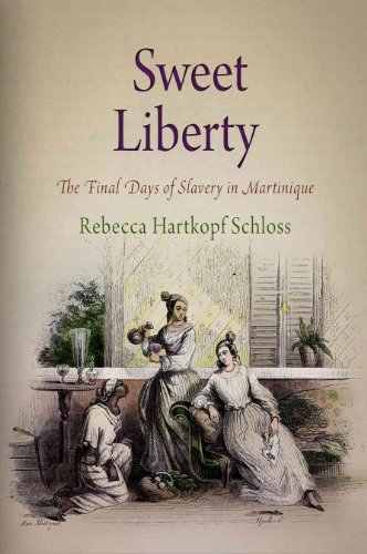 Sweet Liberty: The Final Days of Slavery in Martinique