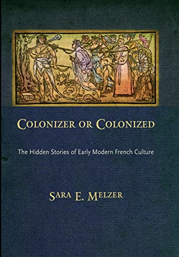 Colonizer or Colonized: The Hidden Stories of Early Modern French Culture