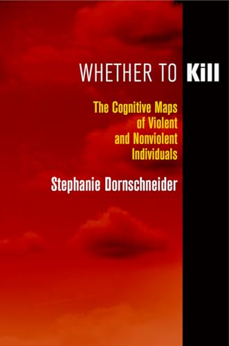 Whether to Kill: The Cognitive Maps of Violent and Nonviolent Individuals