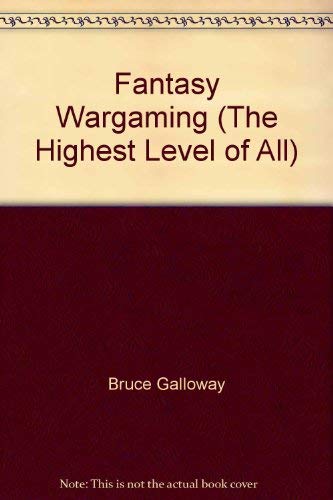 Fantasy Wargaming (The Highest Level of All)