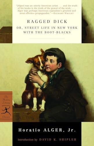 Ragged Dick: or, Street Life in New York with the Boot-Blacks (Modern Library Classics)