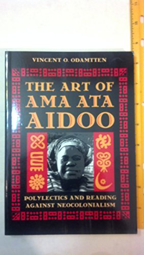 The Art of Ama Ata Aidoo: Polylectics and Reading against Neocolonialism