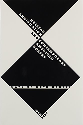 Nuclear Annihilation and Contemporary American Poetry: Ways of Nothingness