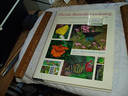 Florida Butterfly Gardening: A Complete Guide to Attracting, Identifying, and Enjoying Butterflies of the Lower South