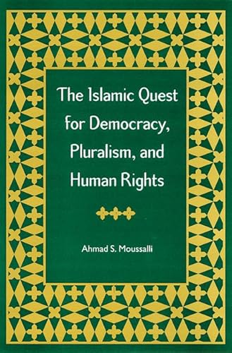 The Islamic Quest for Democracy, Pluralism and Human Rights