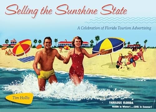 Selling the Sunshine State: A Celebration of Florida Tourism Advertising