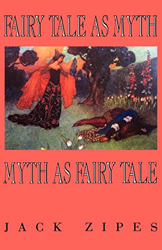 Fairy Tale as Myth/Myth as Fairy Tale (Clark Lectures)