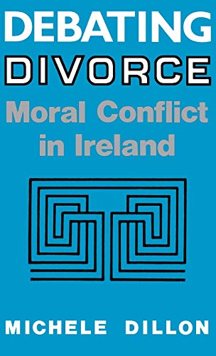 Debating Divorce: Moral Conflict in Ireland