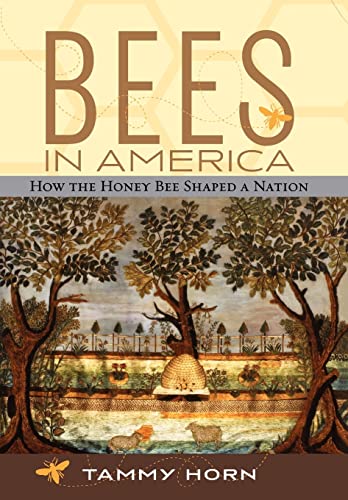 Bees in America: How the Honey Bee Shaped a Nation