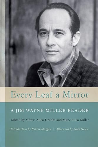 Every Leaf a Mirror: A Jim Wayne Miller Reader