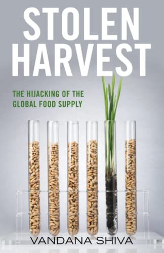 Stolen Harvest: The Hijacking of the Global Food Supply