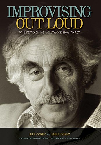 Improvising Out Loud: My Life Teaching Hollywood How to Act (Screen Classics)