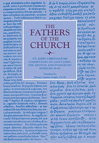 Commentary on Saint John the Apostle and Evangelist: Homilies 48-88, Vol. 41 (Fathers of the Church Series)
