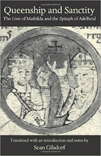 Queenship and Sanctity: The Lives of Mathilda and the Epitaph of Adelheid