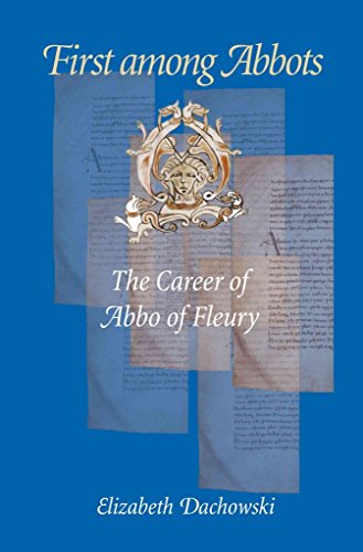 First Among Abbots: The Career of Abbo of Fleury