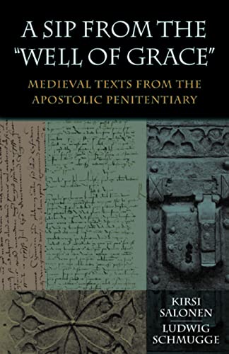 A Sip from the "Well of Grace": Medieval Texts from the Apostolic Penitentiary