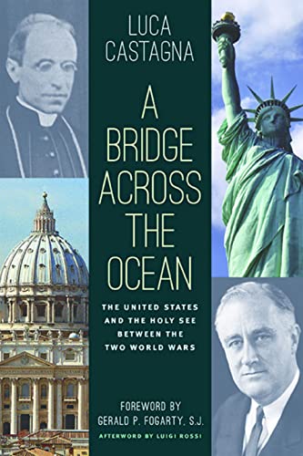 A Bridge across the Ocean: The United States and the Holy See between the Two World Wars