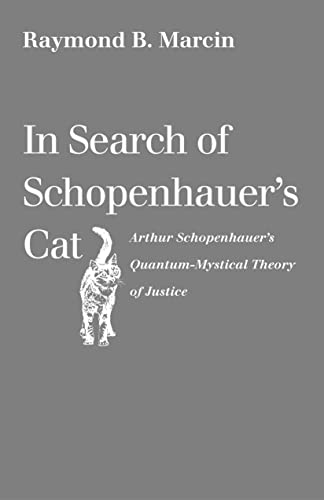 In Search of Schopenhauer's Cat: Arthur Schopenhauer's Quantum-Mystical Theory of Justice
