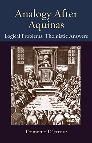 Analogy after Aquinas: Logical Problems, Thomistic Answers: 9 (Thomistic Ressourcement Series)
