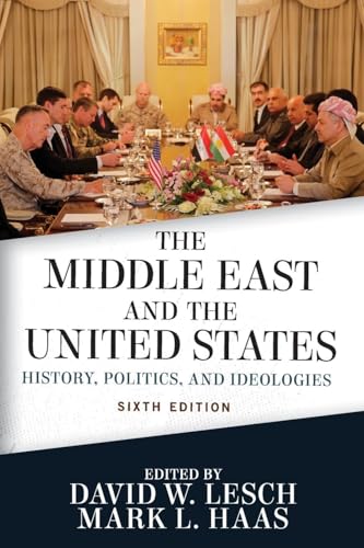 The Middle East and the United States: History, Politics, and Ideologies